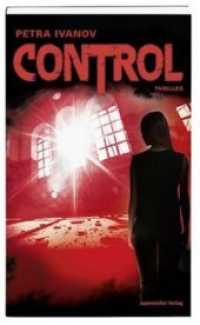 Control : Thriller (Nicole, Leo, Chris und Julie-Reihe 4) （Überarbeitete Neuauflage. 2017. 200 S. 21 cm）