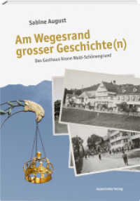 Am Wegesrand grosser Geschichte(n) : Das Gasthaus Krone Wald-Sch&ouml;nengrund （2022. 207 S. 24 cm）