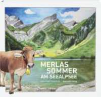 Merlas Sommer am Seealpsee : Bilderbuch （2023. 40 S. 23.5 cm）