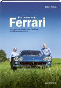 Ein Leben mit Ferrari : Fritz und Rita Leirer. Eine Familien- und Firmengeschichte （2023. 127 S. 24 cm）