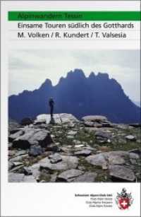 Alpinwandern Tessin : Einsame Touren südlich des Gotthards (Alpin-Wanderführer) （überarb. Aufl. 2009. 352 S. 118 Abb., 161 Farbfotos. 18 cm）