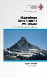 Matterhorn Dent Blanche Weisshorn : Vom Col Collon zum Theodulpass (Alpinführer / Clubführer) （1., Auflage. 2010. 680 S. 14 Farbfotos, 64 Abb. 17 cm）