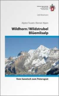 Wildhorn / Wildstrubel / Blüemlisalp : Vom Sanetsch bis Petersgrat (Alpin-Wanderführer) （2011. 532 S. 16 Ktn., 27 Zeichn., 66 Abb., 9 Ktn., 16 Farbfotos. 17 cm）