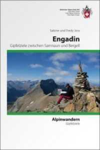Engadin : Gipfelziel zwischen Samnaun und Bergell (Alpin-Wanderführer) （1., 1. Auflage. 2010. 280 S. 41 Ktn., 178 Farbfotos, 2 graph. Darst. 1）