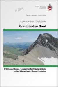 Graubünden Nord : Alpinwandern Prättigau/ Arosa/ Lenzerheide/ Flüela/ Albula/ Julier/ Hinterrhein/ Avers/ Surselva (Alpinwandern, Gipfelziele) （2013. 287 S. 190 Farbfotos. 18 cm）