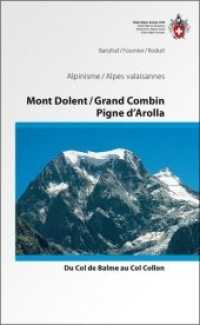 Mont Dolent / Grand Combin / Pigne d'Arolla : Du Col de Balme au Col Collon - Alpes valaisannes (Alpine Touren, Walliser Alpen) （2016. 960 S. 14 Ktn., 4 Abb., 7 SW-Fotos, 24 Farbfotos. 17 cm）
