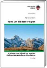 Rund um die Berner Alpen : Wildhorn, Eiger, Mönch und Jungfrau: Die Umrundung des Berner Alpenkamms, Alpinwandern （3. Aufl. 2012. 296 S. 86 SW-Zeichn., 130 Farbfotos. 18 cm）