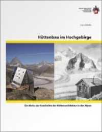 Hüttenbau im Hochgebirge : Ein Abriss zur Geschichte der Hüttenarchitektur in den Alpen (Ausbildung) （1. Aufl. 2014. 144 S. m. Fotos u. Pln. 26 cm）