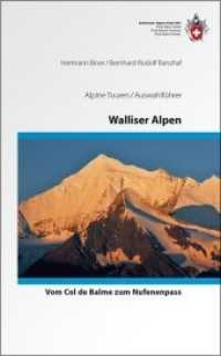 Walliser Alpen : Vom Col de Balme zum Nufenenpass - Auswahlführer. Auswahlführer (Alpine Touren/Auswahlführer) （4., überarb. Aufl. 2015. 522 S. mit Routenfotos. 17 cm）