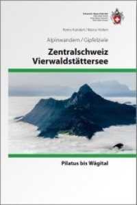 Zentralschweiz / Vierwaldstättersee : Pilatus bis Wägital, Wanderziel Gipfel (Alpin-Wanderführer) （2., überarb. Aufl. 2016. 288 S. 180 Farbfotos. 18 cm）