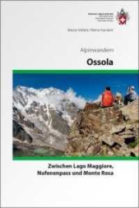 Ossola Alpinwandern : Zwischen Lago Maggiore, Nufenenpass und Monte Rosa (Alpin-Wanderführer) （2017. 304 S. 40 Ktn. 18 cm）