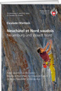 Escalade Neuchâtel et Nord vaudois / Klettern Neuenburg und Waadt Nord : Nord vaudois / Val-de-Travers / Boudry et Rochefort / La Chaux-de-Fonds et Le Locle / Neuchâtel et Val-de-Ruz (SAC Kletterführer) （überarb. Aufl. 2022. 288 S. Ktn. 21 cm）
