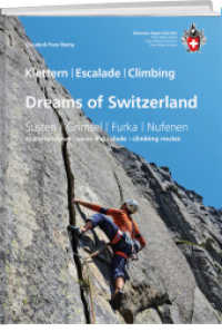 Dreams of Switzerland : Susten, Grimsel, Furka, Nufenen - die sch&ouml;nsten Mehrseill&auml;ngen (SAC Kletterf&uuml;hrer) （2., &uuml;berarb. Aufl. 2024. 160 S. 59 Zeichn., 120 Farbfotos. 21 cm）