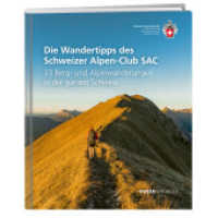 Die Wandertipps des Schweizer Alpen-Club SAC : 33 Berg- und Alpinwanderungen in der ganzen Schweiz (SAC Alpinwandern / Gipfelziele) （2024. 300 S. 33 Ktn., 164 Farbfotos. 25.5 cm）