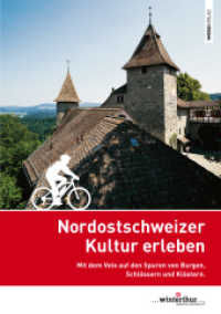 Nordostschweizer Kultur erleben : Mit dem Velo auf den Spuren von Burgen, Schlössern und Klöstern （2012. 138 S. zahlr. farb.Abb. 21 x 15 cm）