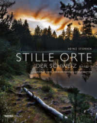 Stille Orte der Schweiz - Malerische Seen, verwunschene Landschaften (Stille Orte der Schweiz Bd.2) （2013. 192 S. m. zahlr. farb. Abb. 30 cm）