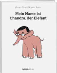 Mein Name ist Chandra, der Elefant （NED. 2014. 28 S. 15 Abb. 24.5 cm）