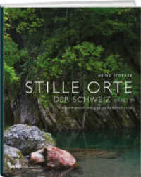Stille Orte der Schweiz - Verschwiegene Wälder, träumende Seen : Verschwiegene Wälder, träumende Seen (Stille Orte der Schweiz Bd.3) （2016. 192 S. 100 Abb. 30 cm）