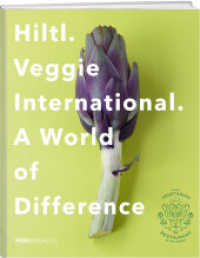 Hiltl. Veggie International. : A World of Difference （2. Aufl. 176 S. 104 Abb. 26 cm）