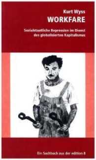 Workfare : Sozialstaatliche Repression im Dienst des globalisierten Kapitalismus (Ein Sachbuch aus der edition 8) （5., unveränd. Aufl. 2015. 158 S. 20,5 cm）