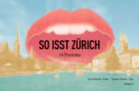 So isst Zürich : 14 Porträts. Ungekürzte Ausgabe （erste Auflage 2014. 2014. 200 S. vierfarbige Fotos. 15 x 22 cm）