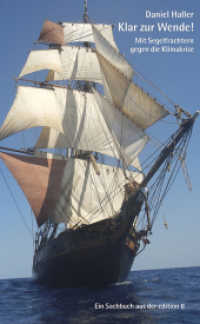 Klar zur Wende! : Mit Segelfrachtern gegen die Klimakrise. Ungek&uuml;rzte Ausgabe （erste Auflage. 2022. 376 S. mit 30 Fotos. 20.5 cm）