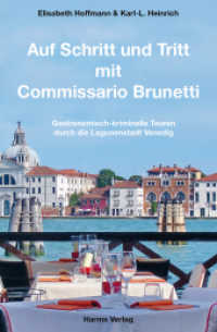 Auf Schritt und Tritt mit Commissario Brunetti, m. 1 Karte : Gastronomisch-kriminelle Touren durch die Lagunenstadt Venedig. Mit separatem, detailliertem Stadtplan und Canal-Grande-Tour （2016. 240 S. m. Fotos, Beil.: Plan des Canal Grande mit Fotos der hist）