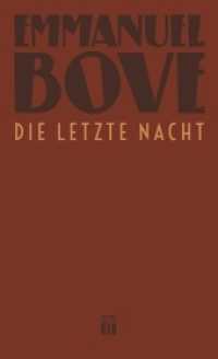Die letzte Nacht : Roman (Werkausgabe Emmanuel Bove) （2017. 136 S. 20.5 cm）