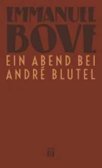 Ein Abend bei André Blutel : Roman (Werkausgabe Emmanuel Bove) （2018. 152 S. 20.5 cm）