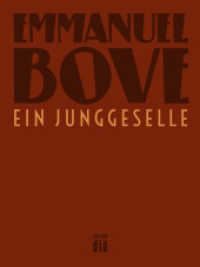 Ein Junggeselle : Roman (Werkausgabe Emmanuel Bove) （2018. 132 S. 20.5 cm）