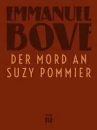 Der Mord an Suzy Pommier : Kriminalroman (Werkausgabe Emmanuel Bove) （2018. 148 S. 20.5 cm）
