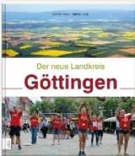 Der neue Landkreis Göttingen （2016. 192 S. m. zahlr. farb. Abb. 28 cm）