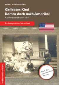 Geliebtes Kind - Komm doch nach Amerika! : Auswandererschicksal 1887. Erfahrungen in der Neuen Welt (ReiseTops 21) （1. Aufl. 2014. 160 S. 21 cm）