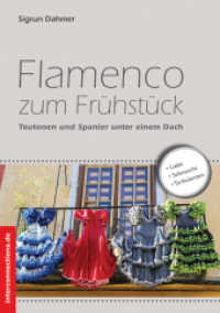 Flamenco zum Frühstück : Teutonen und Spanier unter einem Dach (Belletristik 3) （2015. 168 S. 21 cm）