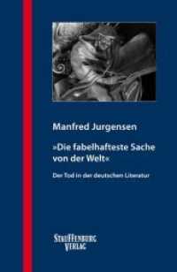 »Die fabelhafteste Sache von der Welt« : Der Tod in der deutschen Literatur （2010. 650 S. 22 cm）