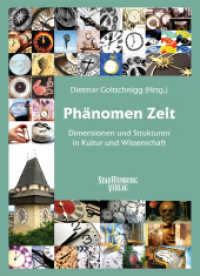 Phänomen Zeit : Dimensionen und Strukturen in Kultur und Wissenschaft （1., Aufl. 2011. 494 S. zahlr. Abb. 24 cm）