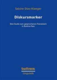 Diskursmarker : Eine Studie zum gesprochenen Französisch in Burkina Faso (Stauffenburg Linguistik Bd.72) （2018. 263 S. 24 cm）