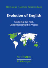 Evolution of English : Studying the Past, Understanding the Present (Stauffenburg Einführungen 11) （2021. 541 S. 24 cm）