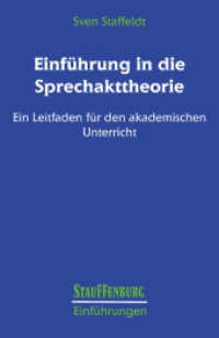 Einführung in die Sprechakttheorie : Ein Leitfaden für den akademischen Unterricht (Stauffenburg Einführungen 19) （1., Aufl. 2008. 180 S. 24 cm）