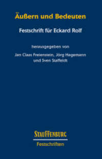 Äußern und Bedeuten : Festschrift für Eckard Rolf (Stauffenburg Festschriften) （1., Aufl. 2011. VI, 324 S. Abb. im Text. 24 cm）