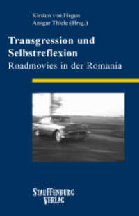 Transgression und Selbstreflexion : Roadmovies in der Romania (Siegener Forschungen zur romanischen Literatur- und Medienwissenschaft Bd.24) （1. Aufl. 2013. 253 S. m. zahlr. Abb. 225 mm）
