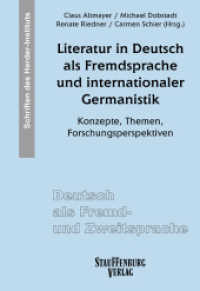 Literatur in Deutsch als Fremdsprache und internationaler Germanistik (Deutsch als Fremd- und Zweitsprache. Schriften des Herder-Instituts (SHI) 3) （2014. 175 S. 242 mm）