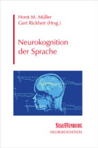 Neurokognition der Sprache (Neurokognition 1) （unveränderter Nachdruck der 1. Auflage 2004. 2018. VIII, 368 S. 8）