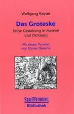 Das Groteske : Seine Gestaltung in Malerei und Dichtung. Vorw. v. Günter Oesterle (Stauffenburg Bibliothek Bd.1) （Nachdr. d. Ausg. v. 1957. 2004. LII, 228 S. 28 Abb. auf Taf. 21 cm）