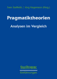 Pragmatiktheorien, Analysen im Vergleich (Stauffenburg Einführungen Bd.27) （2014. 294 S. 240 mm）