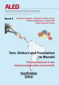 Text, Diskurs und Translation im Wandel : Transformationen in der lateinamerikanischen Germanistik (XIV. Kongress des Lateinamerikanischen Germanistenverbandes (2012) 3) （2013. 312 S. 24 cm）