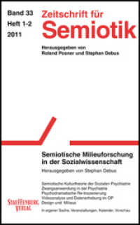 Zeitschrift für Semiotik : Semiotische Milieuforschung in der Sozialwissenschaft (Zeitschrift für Semiotik Bd.33/1-2) （2012. 164 S. m. zahlr. Abb. 24 cm）