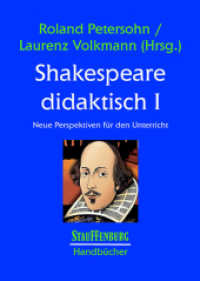 Shakespeare didaktisch I Tl.1 : Neue Perspektiven für den Unterricht (Stauffenburg Handbücher 8) （Nachdruck 2010 der Erstauflage 2006. 2006. 262 S. 24 cm）