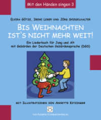Bis Weihnachten ist's nicht mehr weit! Ein Liederbuch für Jung und Alt mit Gebärden der Deutschen Gebärdensprache (DGS) (Mit den Händen singen Bd.3) （3. Aufl. 2025. 52 S. zahlreiche Abbildungen. 25 cm）