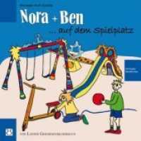 Nora und Ben auf dem Spielplatz : Aus der neuen Gebärden-Bilderbuch-Reihe "Nora und Ben" (Gebärden-Bilderbuch) （1. Aufl. 2014. 32 S. m. zahlr. bunten Bild., Beil: Poster. 23.5 cm）